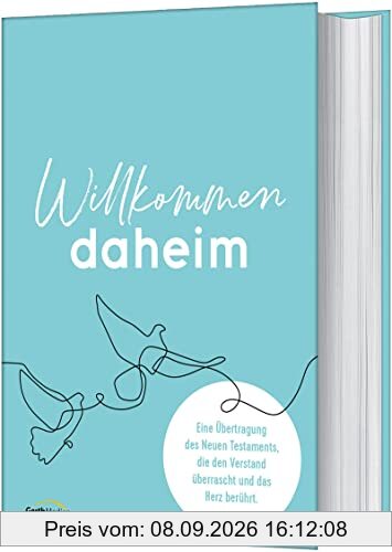 Willkommen daheim - Bird Edition: Eine Übertragung des Neuen Testaments, die den Verstand überrascht und das Herz berührt.