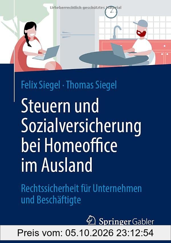Steuern und Sozialversicherung bei Homeoffice im Ausland: Rechtssicherheit für Unternehmen und Beschäftigte