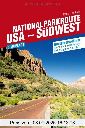 Nationalparkroute USA - Südwest: Routenreiseführer
