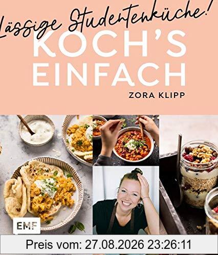 Koch's einfach – Lässige Studentenküche!: Von Zora Klipp aus dem Kliemannsland