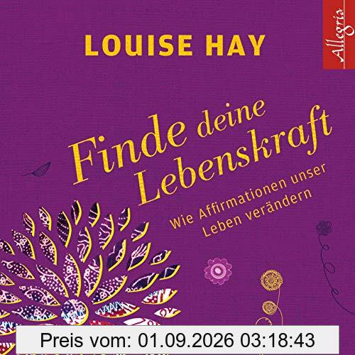 Finde Deine Lebenskraft: Wie Affirmationen unser Leben verändern: 1 CD