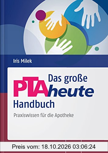 Das große PTAheute-Handbuch: Praxiswissen für die Apotheke