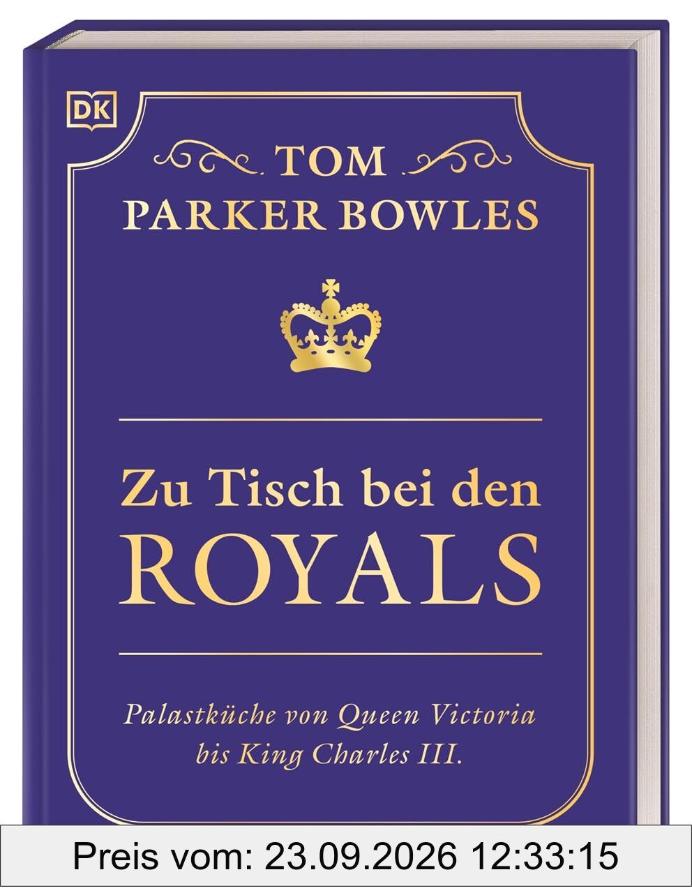 Zu Tisch bei den Royals: Palastküche von Queen Victoria bis King Charles III. Über 100 Lieblingsrezepte der britischen Royals. Ein …