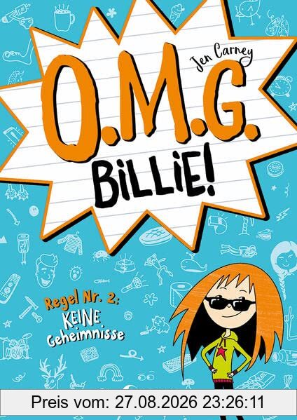 O.M.G. Billie! (Band 2) - Regel Nr. 2: Keine Geheimnisse: Die witzigste Scribble-Tagebuch-Reihe des Jahres für Kinder ab 9 Jahren