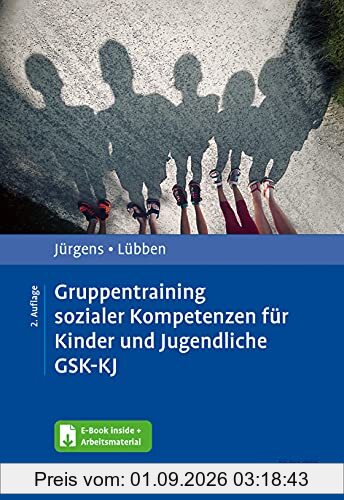 Gruppentraining sozialer Kompetenzen für Kinder und Jugendliche GSK-KJ: Theoretische Grundlagen und praktische Handlungsanleitung. Mit E-Book inside und Arbeitsmaterial