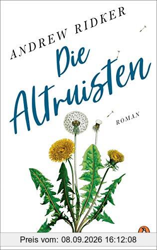 Die Altruisten: Roman - Das Sensationsdebüt aus den USA