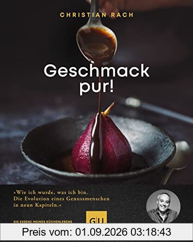Geschmack pur!: Wie ich wurde, was ich bin. Die Evolution eines Genussmenschen in neun Kapiteln. (GU Autoren-Kochbücher)