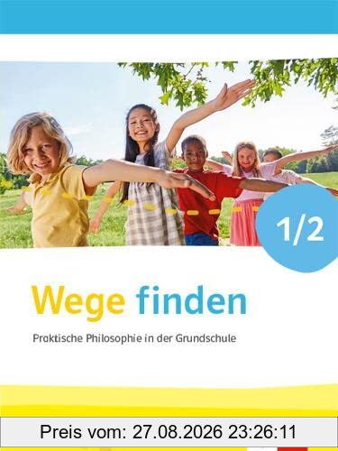 Wege finden 1/2. Ausgabe für Nordrhein-Westfalen: Schulbuch Klasse 1/2
