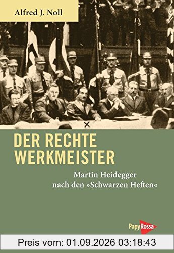 Der rechte Werkmeister: Martin Heidegger nach den »Schwarzen Heften«