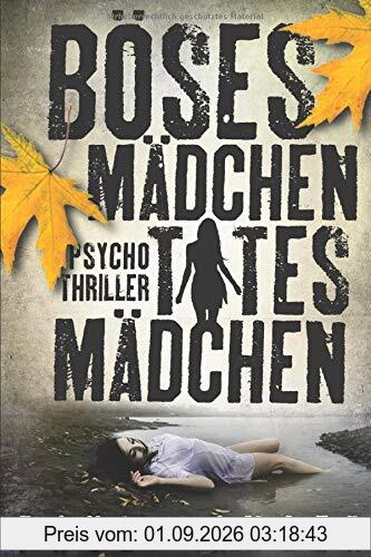 Böses Mädchen - Totes Mädchen: Psychothriller