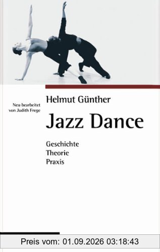 Jazzdance: Geschichte, Theorie, Praxis