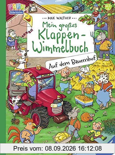 Mein großes Klappen-Wimmelbuch: Auf dem Bauernhof