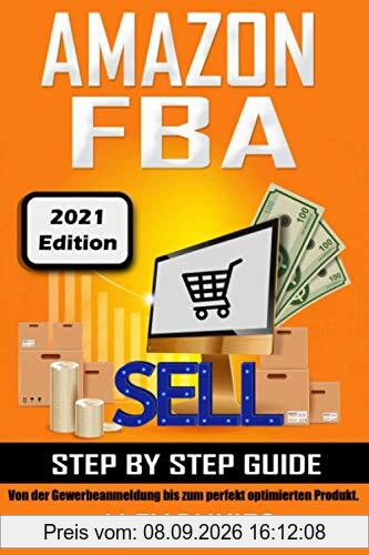 Amazon FBA Step by Step Guide: Von der Gewerbeanmeldung bis zum perfekt optimierten Produkt!