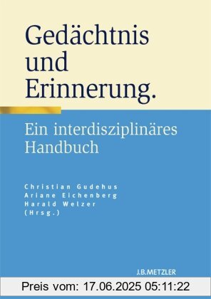 Binding : Gebundene Ausgabe, Label : Metzler, Publisher : Metzler, medium : Gebundene Ausgabe, numberOfPages : 364, publicationDate : 2010-04-19, publishers : Ariane Eichenberg, Christian Gudehus, Harald Welzer, languages : german, ISBN : 3476022595