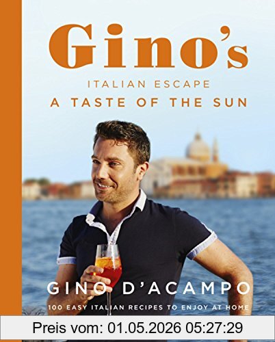 Gino D'Acampo Taste Of The Sun, Gino's Italian Escape (Book 2)