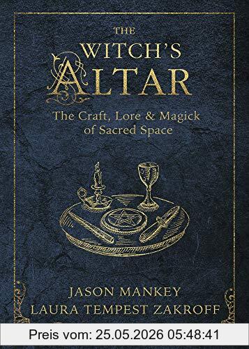 Jason Mankey Mankey, J, Witch's Altar, The Craft, Lore & Magick Of Sacred Space (Witch's Tools, Band 7)