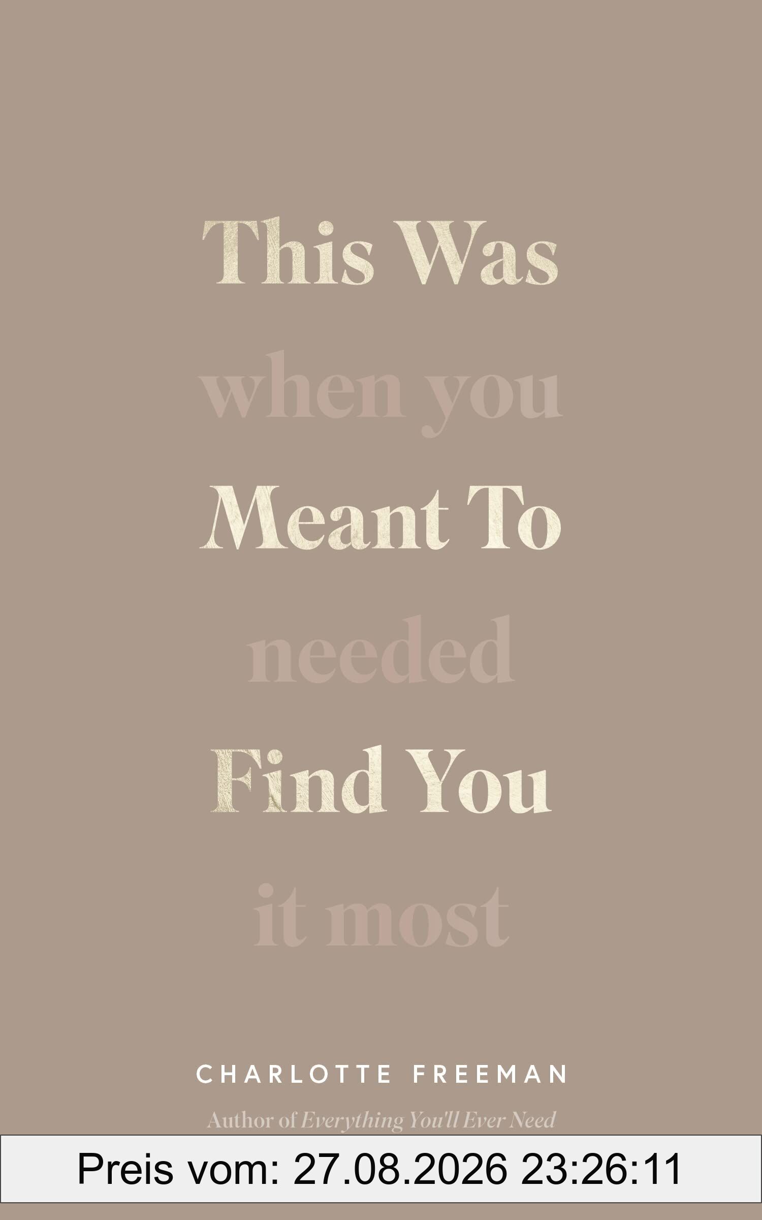 This Was Meant to Find You: When You Needed It Most