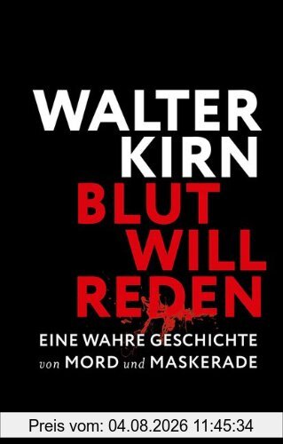 Walter Kirn Blut Will Reden, Eine Wahre Geschichte Von Mord Und Maskerade