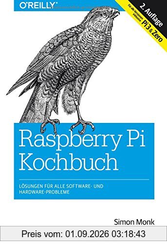 Raspberry Pi Kochbuch: Probleme und Lösungen für Software und Hardware