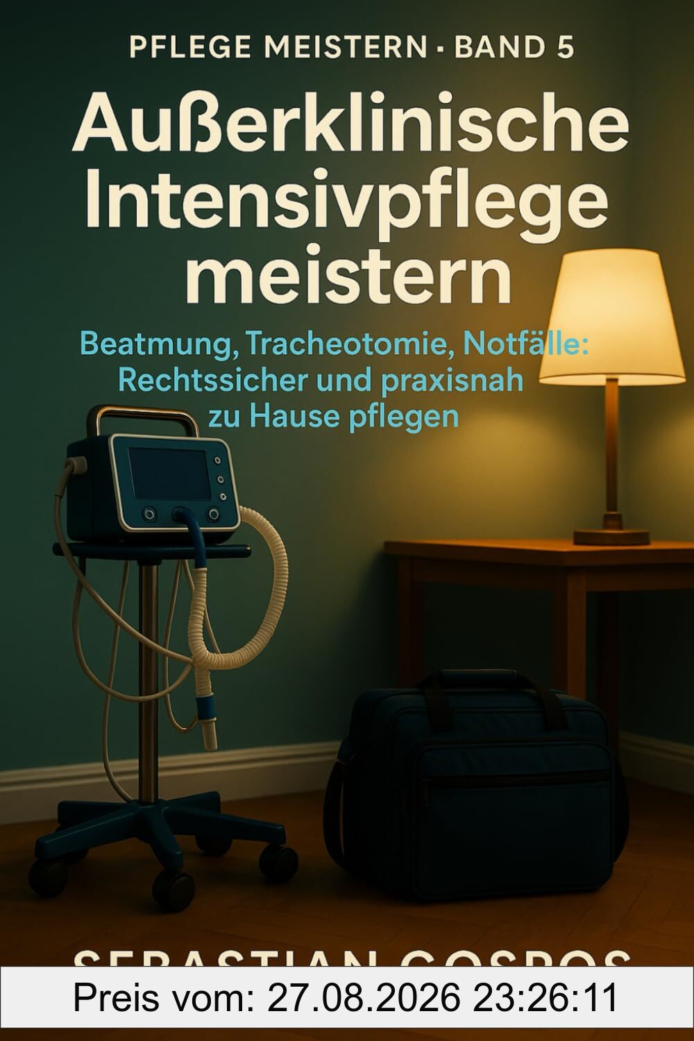 Außerklinische Intensivpflege meistern: Beatmung, Tracheotomie, Notfälle – rechtssicher und praxisnah zu Hause pflegen