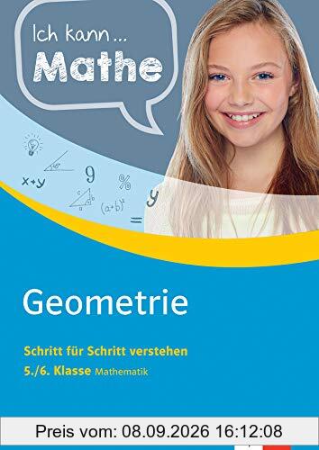 Klett Ich kann... Mathe - Geometrie 5./6. Klasse: Mathematik Schritt für Schritt verstehen (Klett Ich kann … Mathe / Mathematik Schritt für Schritt verstehen)