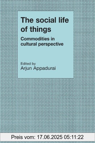 Binding : Taschenbuch, Edition : Reprint, Label : Cambridge University Press, Publisher : Cambridge University Press, NumberOfItems : 1, PackageQuantity : 1, medium : Taschenbuch, numberOfPages : 348, publicationDate : 1988-03-03, publishers : Arjun Appadurai, languages : english, ISBN : 0521357268