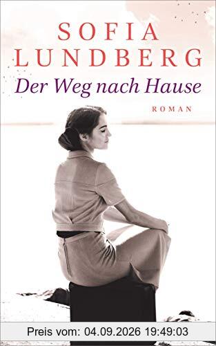 Der Weg nach Hause: Roman
