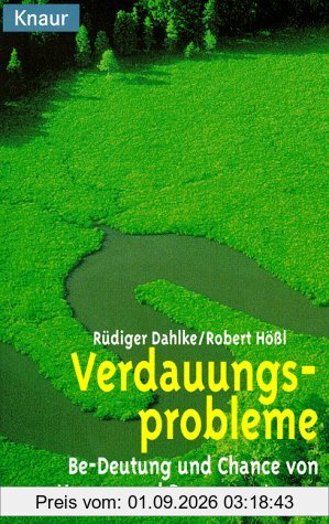 Verdauungsprobleme. Be- Deutung und Chance von Magen- und Darmsymptomen.