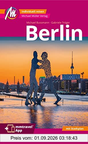 Berlin MM-City Reiseführer Michael Müller Verlag: Individuell reisen mit vielen praktischen Tipps Inkl. Freischaltcode zur ausführlichen App mmtravel.com