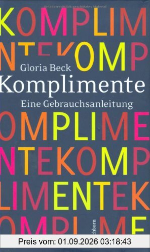 Komplimente: Eine Gebrauchsanleitung