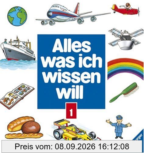 Alles, was ich wissen will, 2 Bde., Bd.1, Fahrzeuge auf Rädern, Wasserfahrzeuge, Fahrzeuge in der Luft, Unsere Erde, Was in der Natur geschieht, Weltraum und Raum: Technik und Natur
