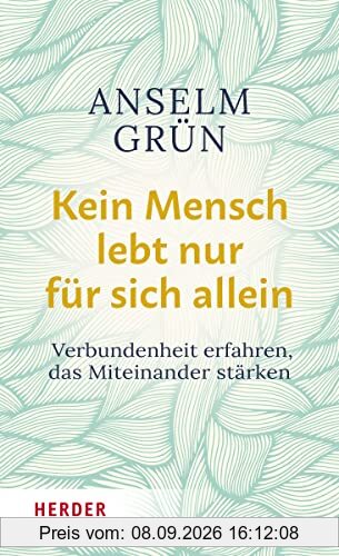 Kein Mensch lebt nur für sich allein: Verbundenheit erfahren, das Miteinander stärken