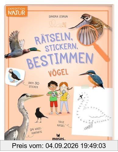 moses. Rätseln, Stickern, Bestimmen – Vögel, Expedition Natur Beschäftigungsbuch mit Steckbriefen, Natur-Rätseln, Ausmalbildern und Stickern, Kreatives Kindermitmachbuch für Kinder ab 7 Jahren