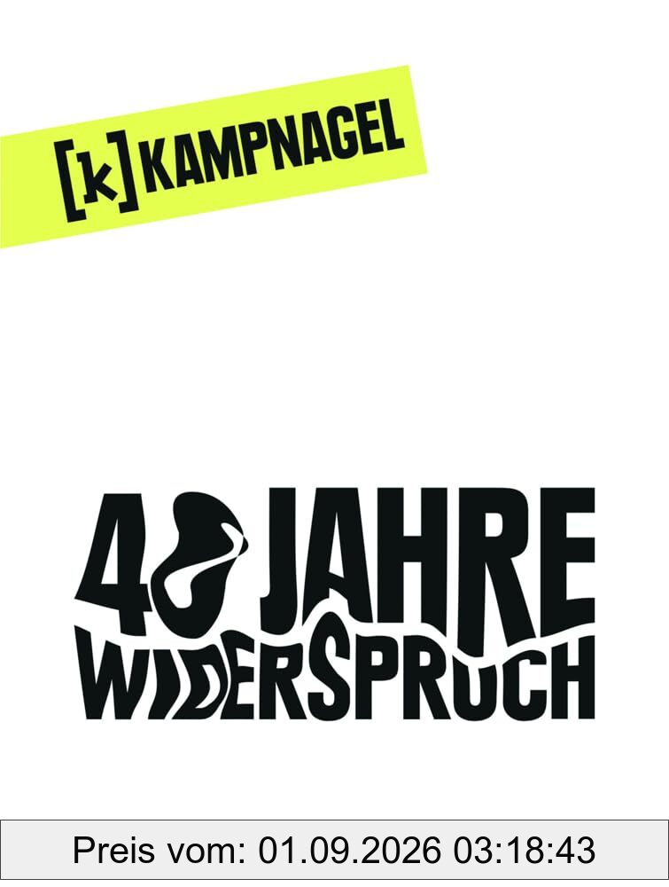 Kampnagel Hamburg 40 Jahre Widerspruch: Workbook zum Jubiläum