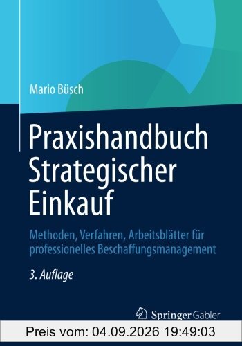 Praxishandbuch Strategischer Einkauf: Methoden, Verfahren, Arbeitsblätter für professionelles Beschaffungsmanagement (German Edition)