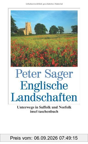 Englische Landschaften: Unterwegs in Suffolk und Norfolk (insel taschenbuch)