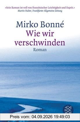 Wie wir verschwinden: Roman