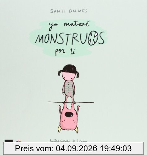 Yo mataré monstruos por ti