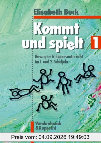 Kommt und spielt, Bd.1, Bewegter Religionsunterricht im 1. und 2. Schuljahr