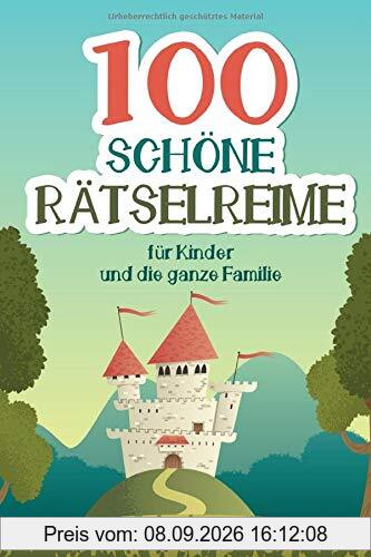 100 schöne Rätselreime: für Kinder und die ganze Familie