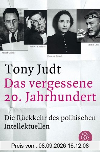 Das vergessene 20. Jahrhundert: Die Rückkehr des politischen Intellektuellen