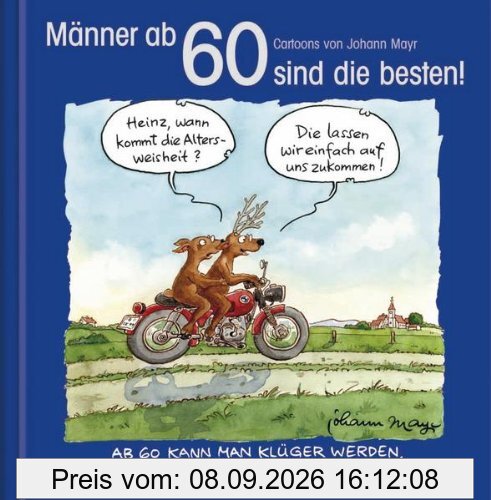 Männer ab 60 sind die besten!: Cartoon-Geschenkbuch