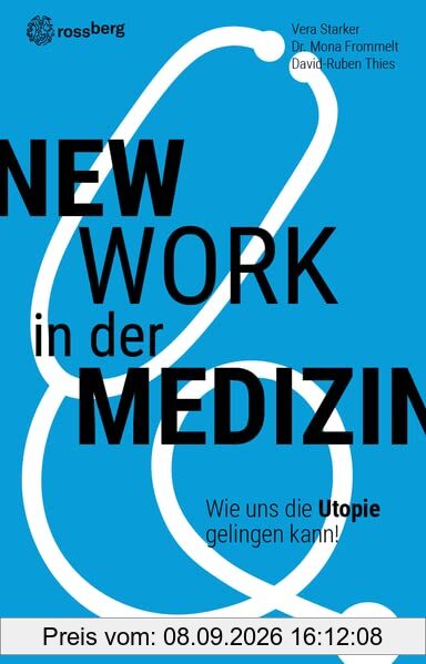 New Work in der Medizin: Wie uns die Utopie gelingen kann!