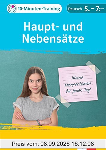 Klett Das 10-Minuten-Training Deutsch Grammatik Haupt- und Nebensätze 5.-7. Klasse: Kleine Lernportionen für jeden Tag (Klett 10-Minuten-Training)