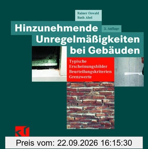 Hinzunehmende Unregelmäßigkeiten bei Gebäuden: Typische Erscheinungsbilder - Beurteilungskriterien - Grenzwerte