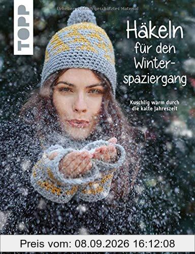 Häkeln für den Winterspaziergang (kreativ.kompakt.): Kuschlig warm durch die kalte Jaheszeit