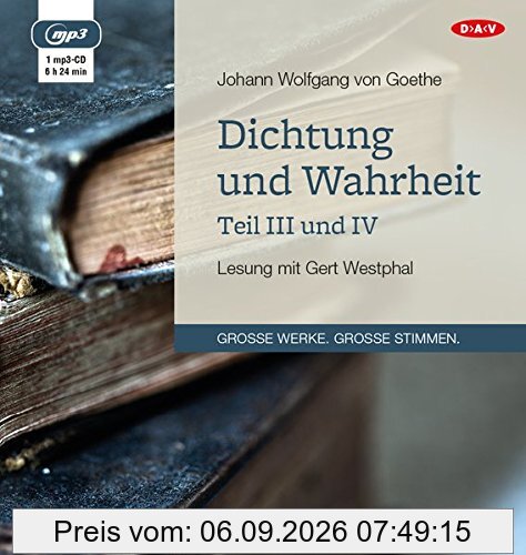 Dichtung und Wahrheit - Teil III und IV: Lesung mit Gert Westphal (1 mp3-CD)