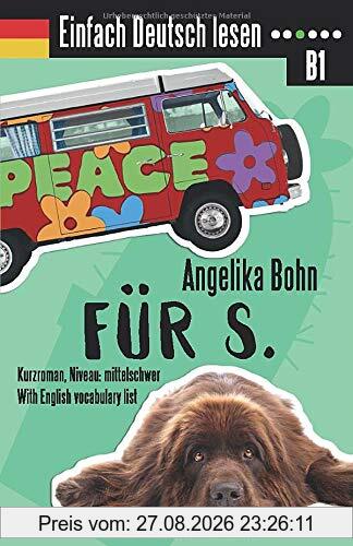 Einfach Deutsch lesen: Für S. - Kurzroman - Niveau: mittelschwer - With English vocabulary list