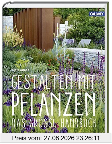 Gestalten mit Pflanzen: Das große Handbuch