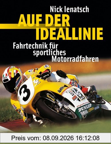 Auf der Ideallinie: Fahrtechnik für sportliches Motorradfahren